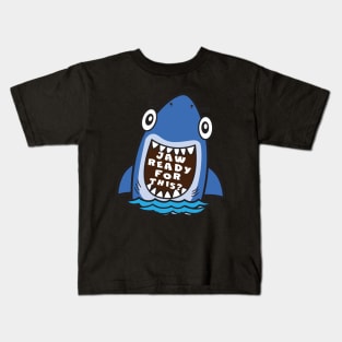 Funny Shark saying Jaw Ready for This Kids T-Shirt